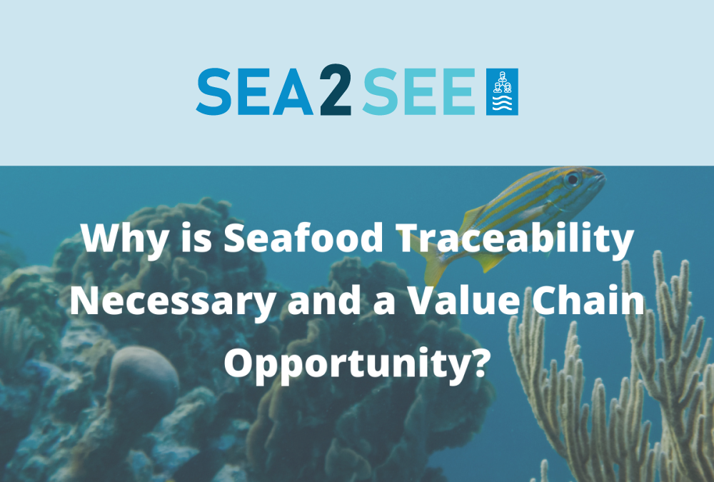 Traceability …. both a necessity and opportunity for stakeholders across the seafood supply chain